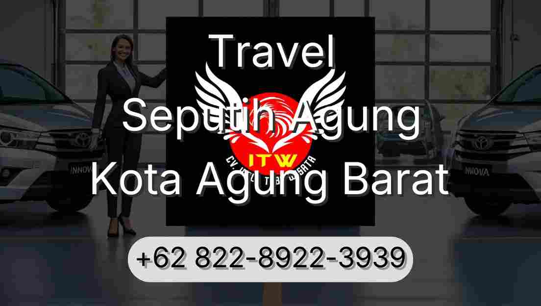 Travel Seputih Agung Kota Agung Barat