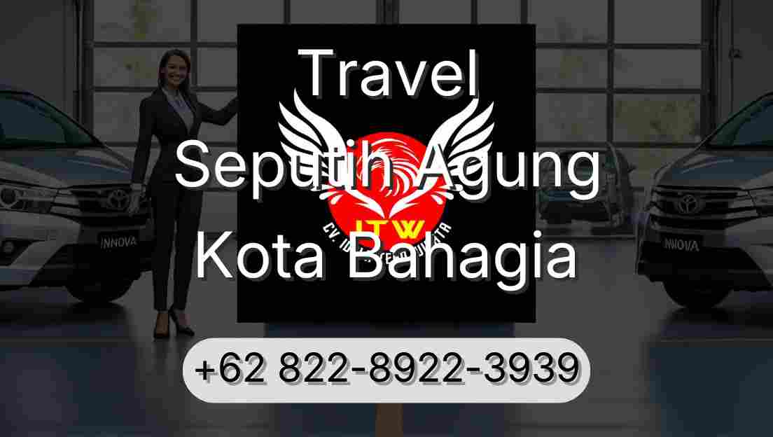 Travel Seputih Agung Kota Bahagia