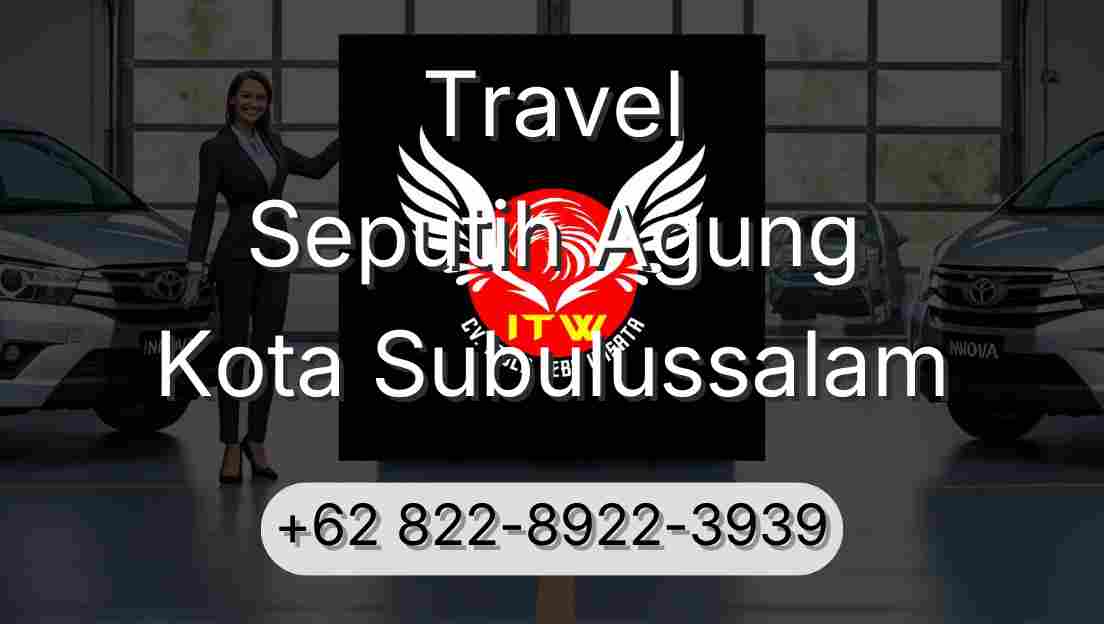 Travel Seputih Agung Kota Subulussalam