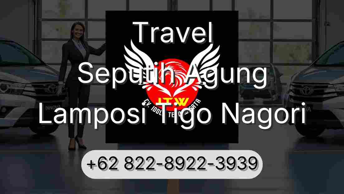 Travel Seputih Agung Lamposi Tigo Nagori