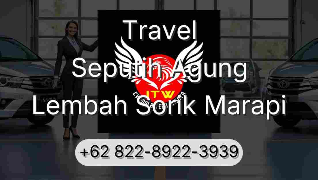 Travel Seputih Agung Lembah Sorik Marapi