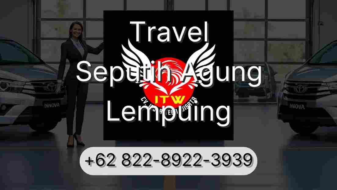 Travel Seputih Agung Lempuing