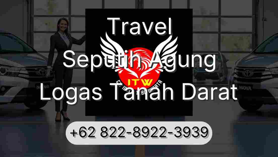 Travel Seputih Agung Logas Tanah Darat