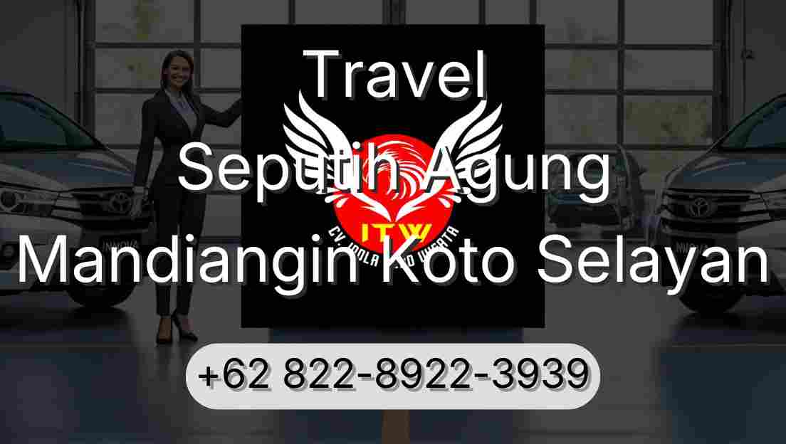 Travel Seputih Agung Mandiangin Koto Selayan