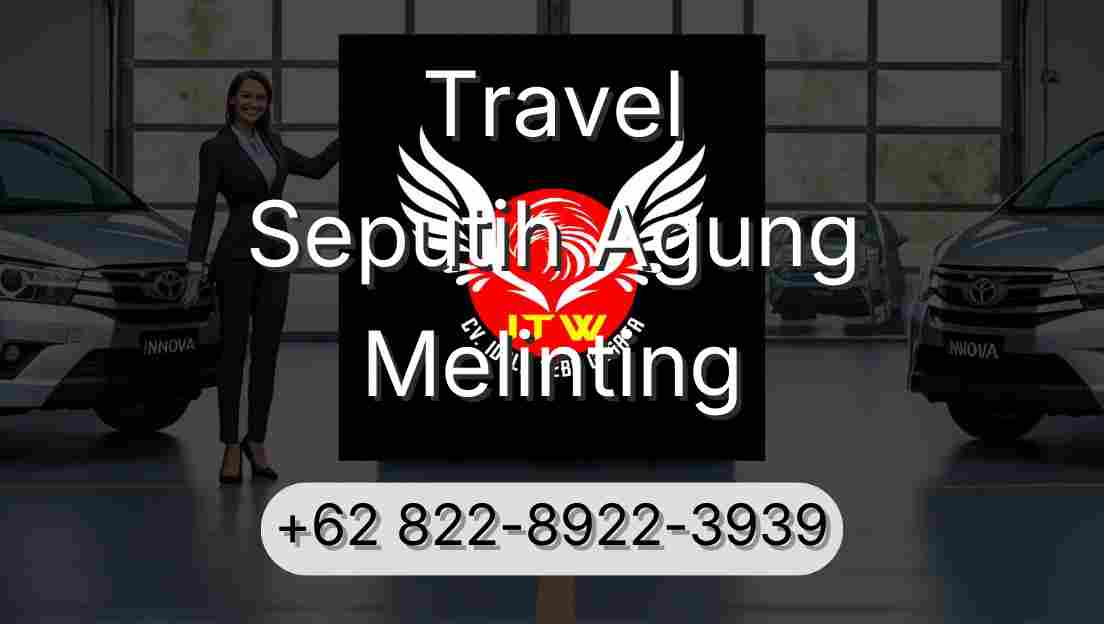 Travel Seputih Agung Melinting