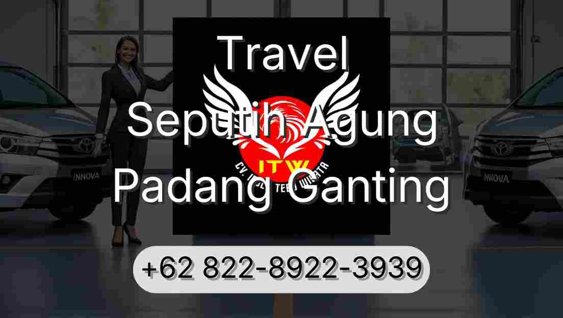 Travel Seputih Agung Padang Ganting
