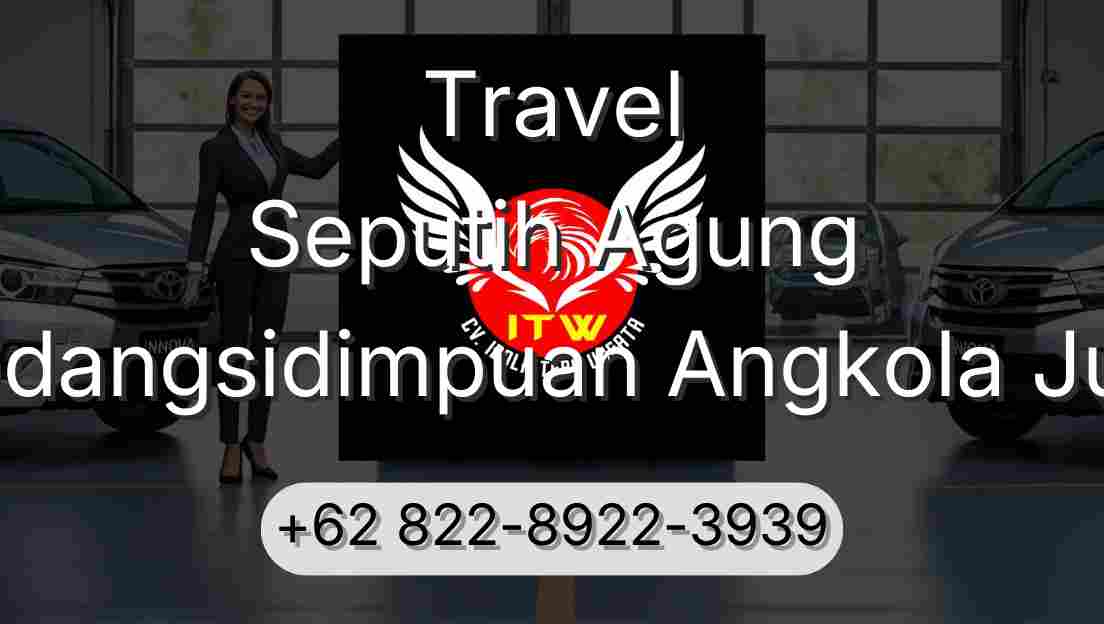Travel Seputih Agung Padangsidimpuan Angkola Julu