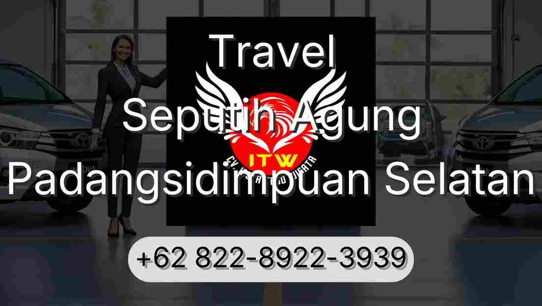 Travel Seputih Agung Padangsidimpuan Selatan