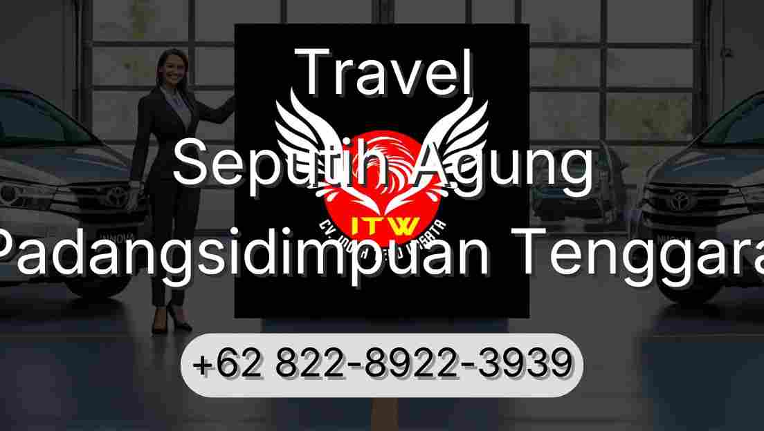 Travel Seputih Agung Padangsidimpuan Tenggara