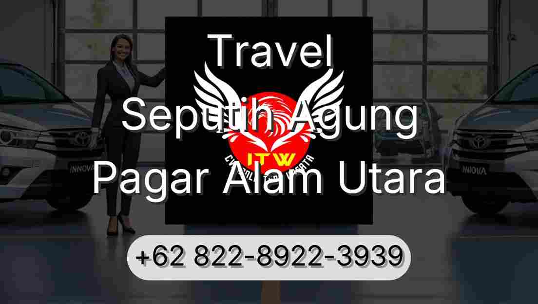 Travel Seputih Agung Pagar Alam Utara