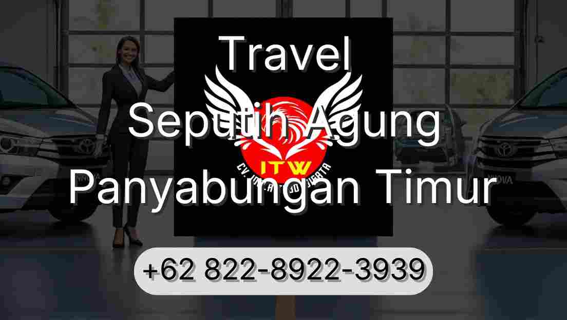Travel Seputih Agung Panyabungan Timur