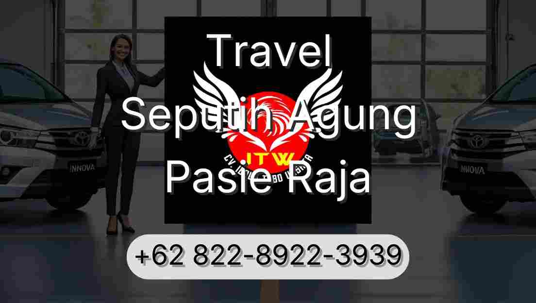 Travel Seputih Agung Pasie Raja