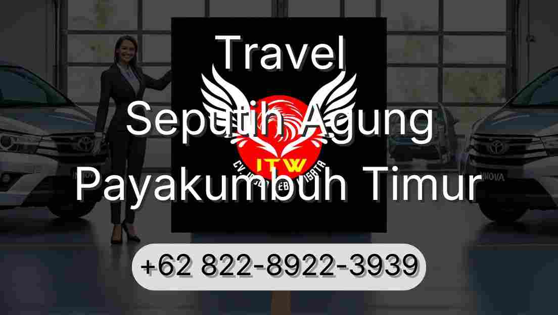 Travel Seputih Agung Payakumbuh Timur