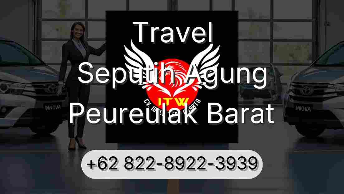 Travel Seputih Agung Peureulak Barat