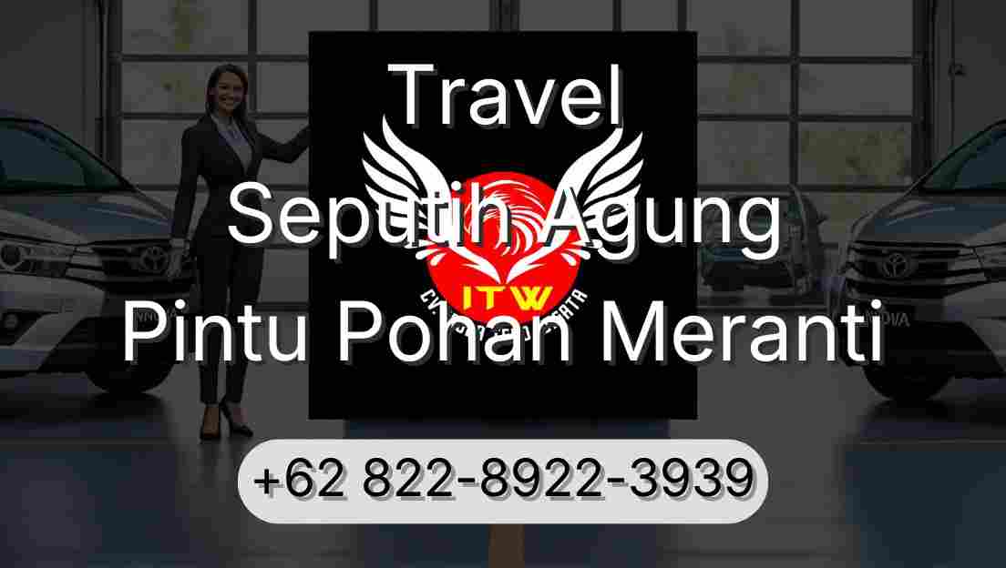Travel Seputih Agung Pintu Pohan Meranti