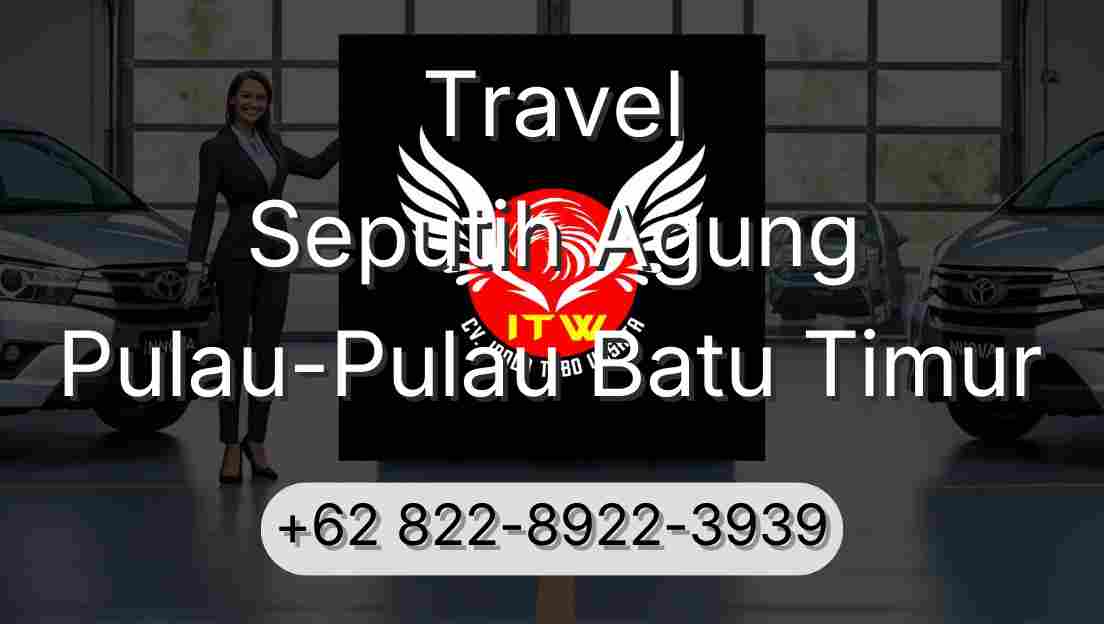 Travel Seputih Agung Pulau-Pulau Batu Timur