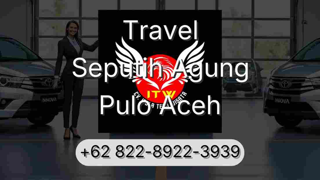 Travel Seputih Agung Pulo Aceh