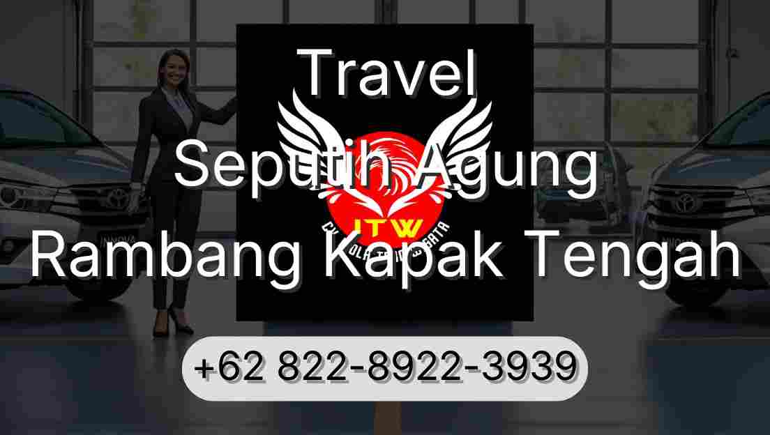Travel Seputih Agung Rambang Kapak Tengah