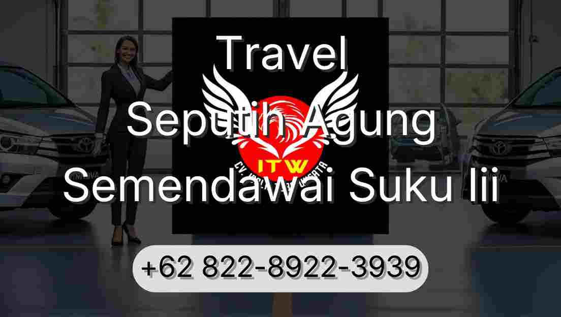 Travel Seputih Agung Semendawai Suku Iii