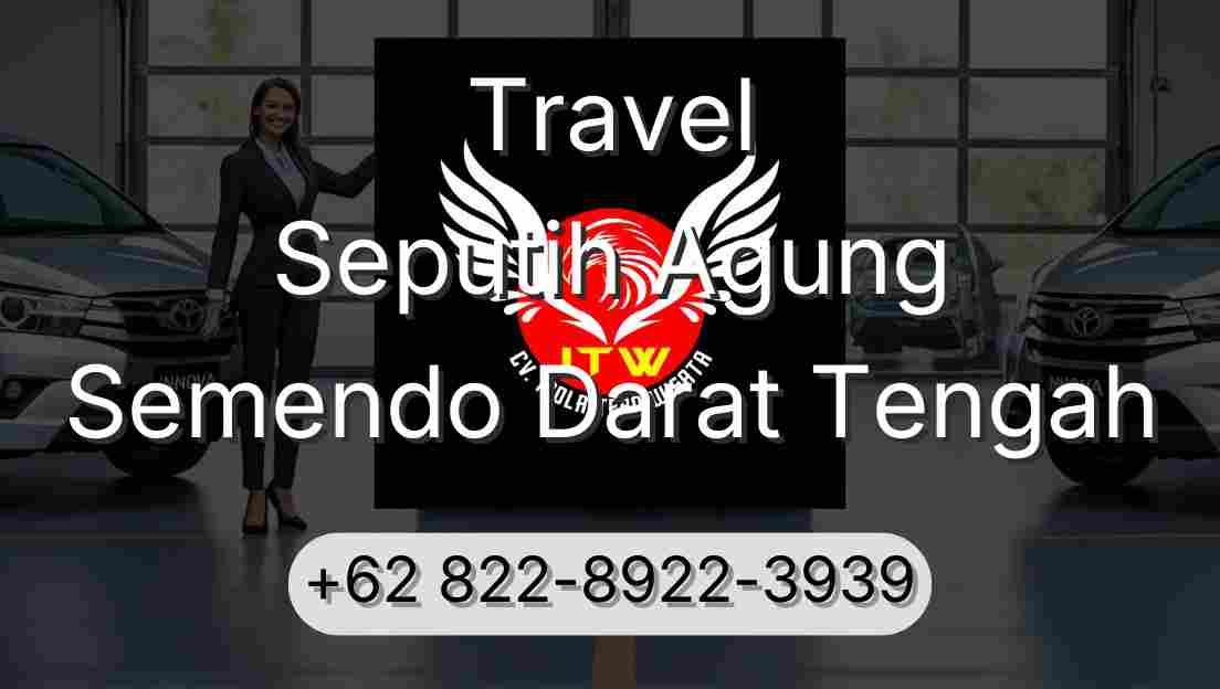 Travel Seputih Agung Semendo Darat Tengah