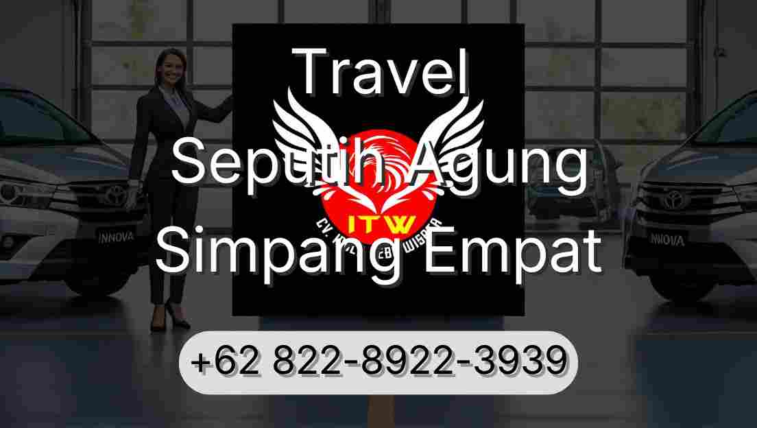 Travel Seputih Agung Simpang Empat