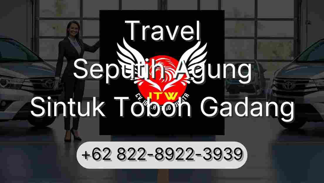 Travel Seputih Agung Sintuk Toboh Gadang