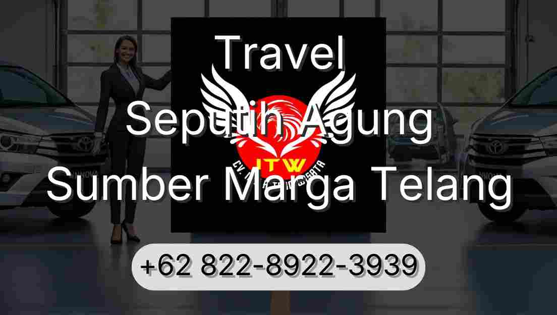 Travel Seputih Agung Sumber Marga Telang