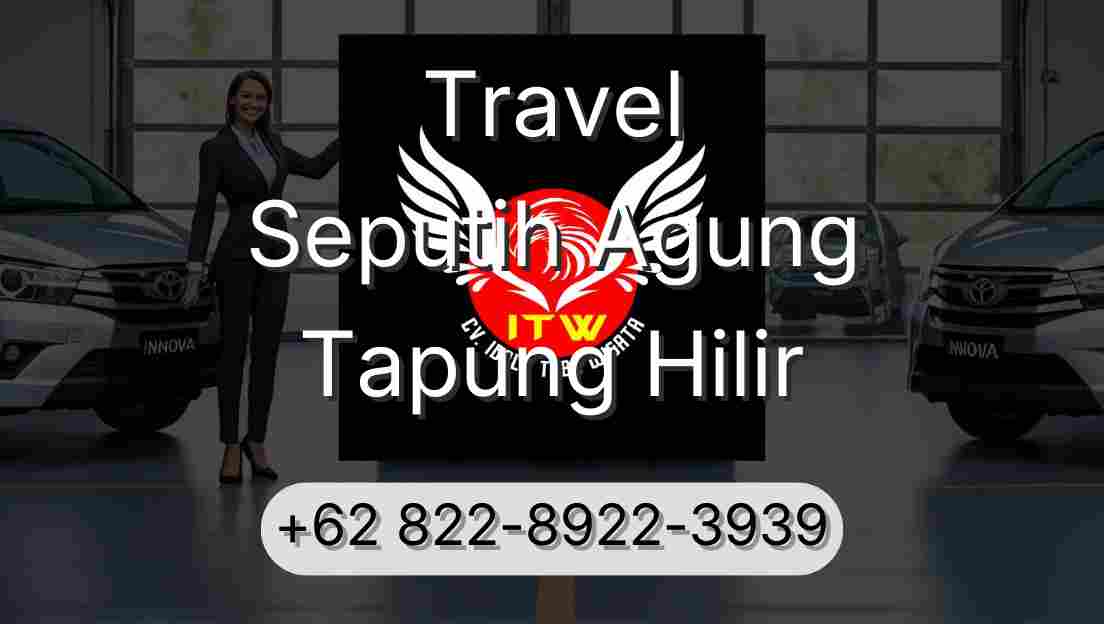Travel Seputih Agung Tapung Hilir
