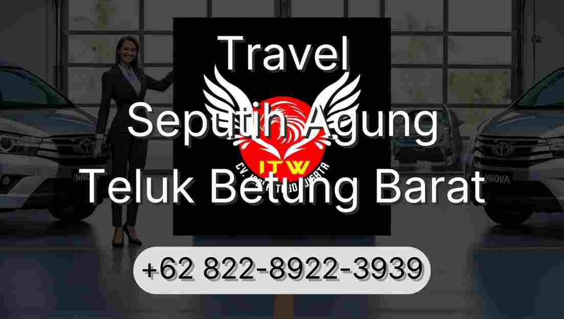 Travel Seputih Agung Teluk Betung Barat