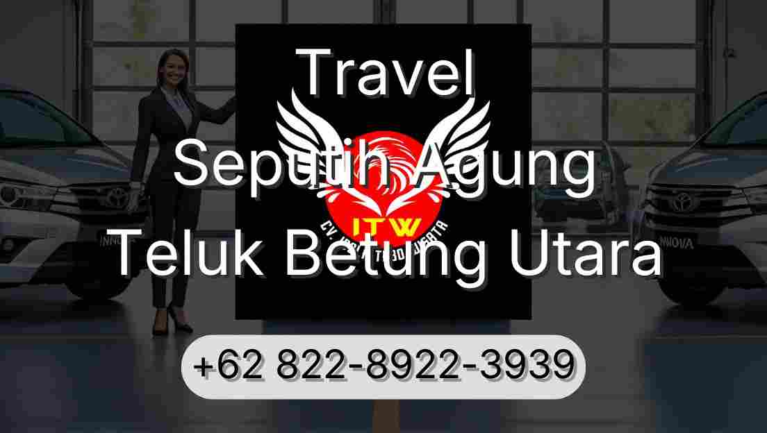 Travel Seputih Agung Teluk Betung Utara