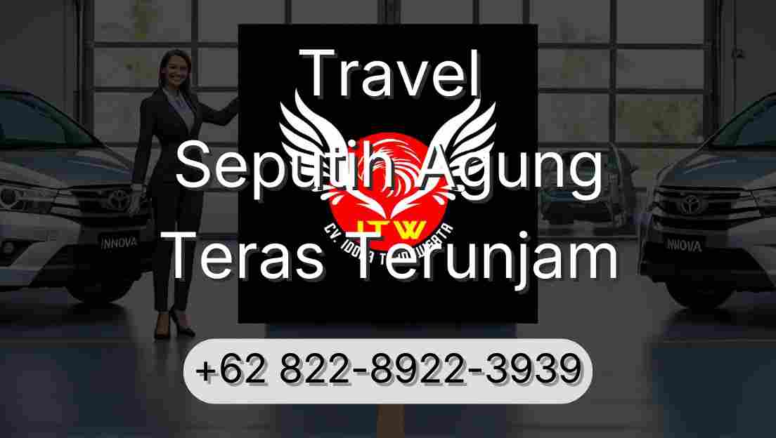 Travel Seputih Agung Teras Terunjam