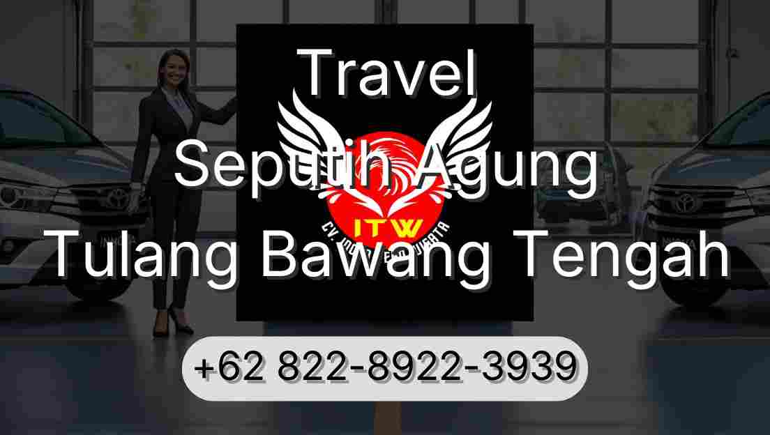 Travel Seputih Agung Tulang Bawang Tengah