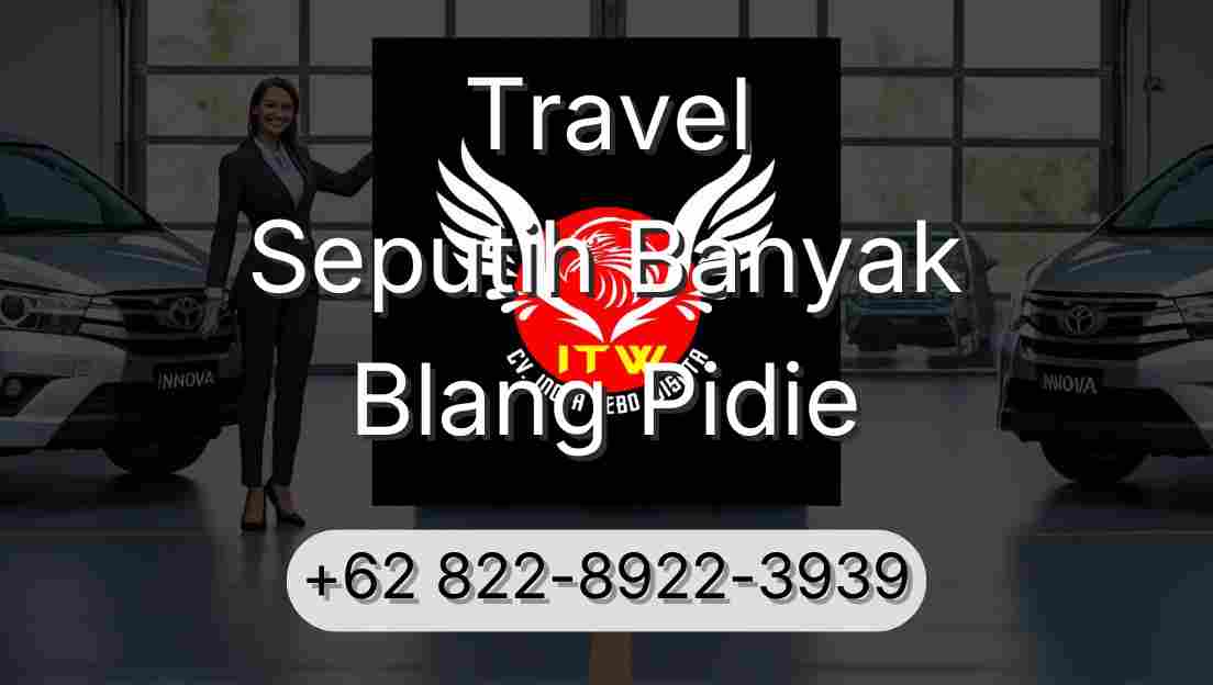 Travel Seputih Banyak Blang Pidie