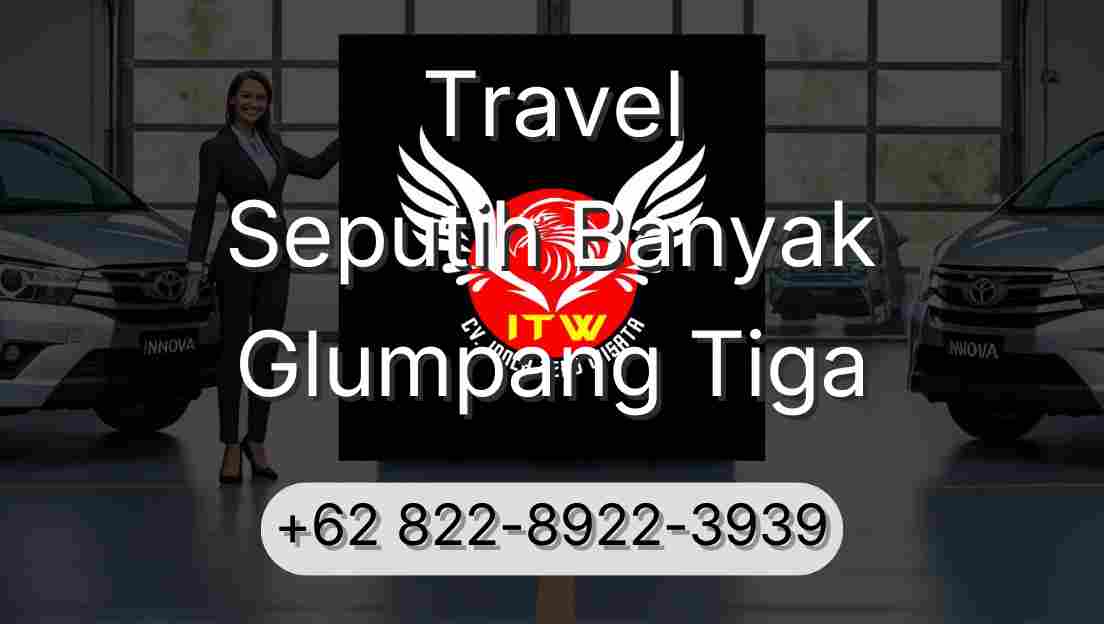 Travel Seputih Banyak Glumpang Tiga