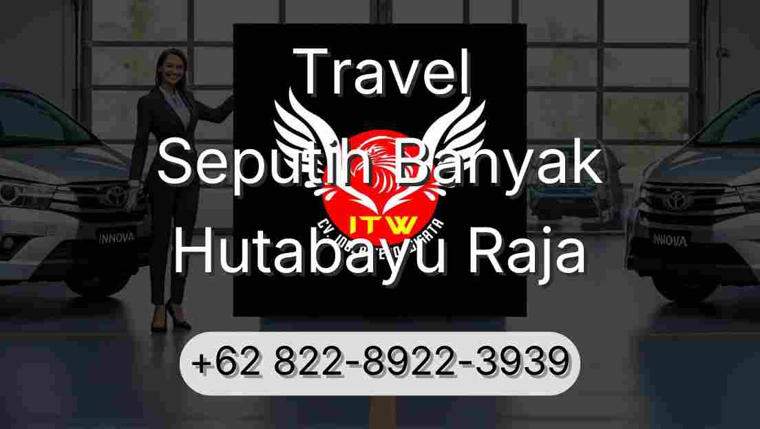 Travel Seputih Banyak Hutabayu Raja