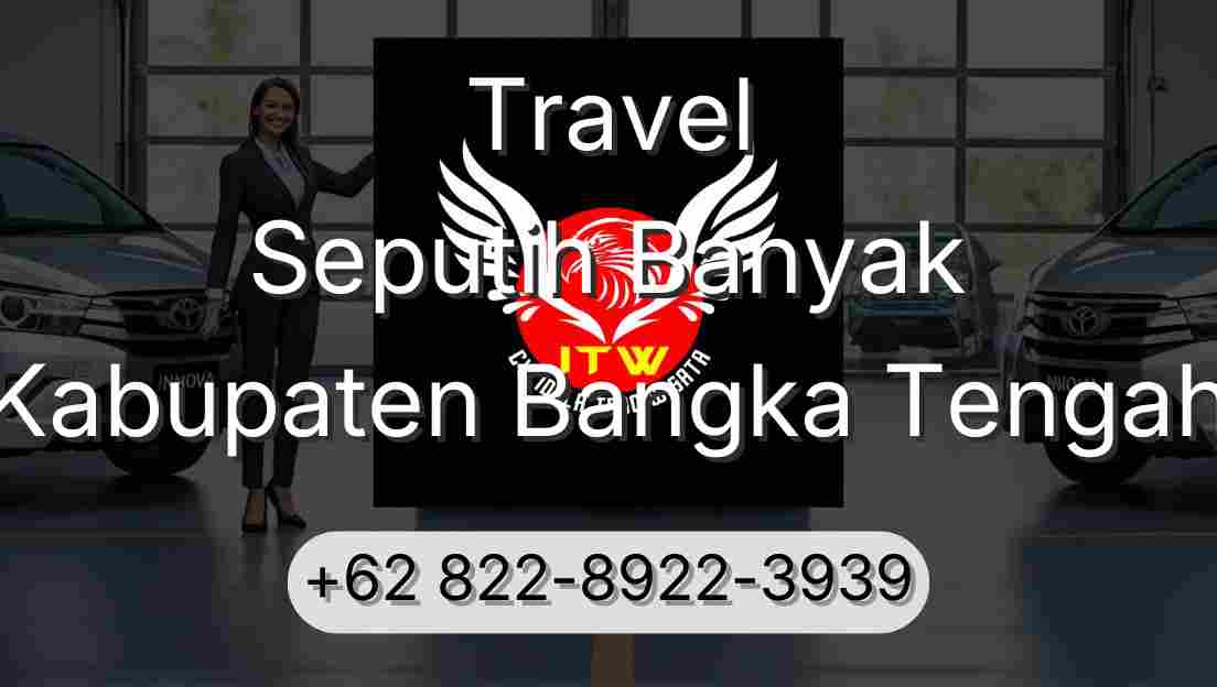 Travel Seputih Banyak Kabupaten Bangka Tengah