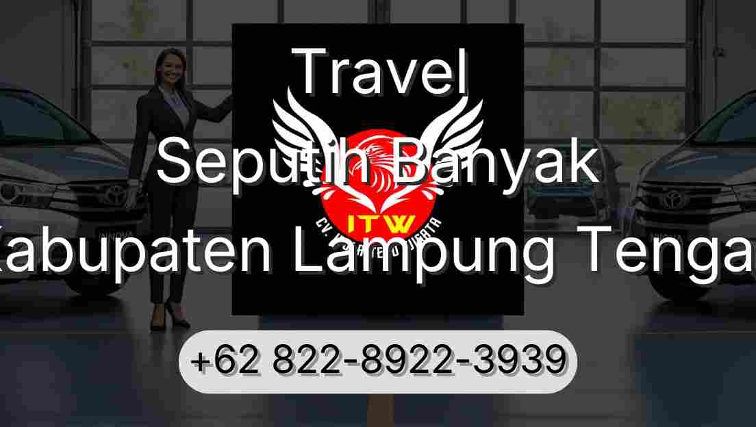 Travel Seputih Banyak Kabupaten Lampung Tengah