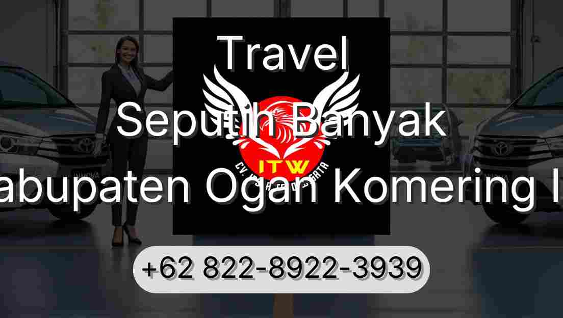 Travel Seputih Banyak Kabupaten Ogan Komering Ilir