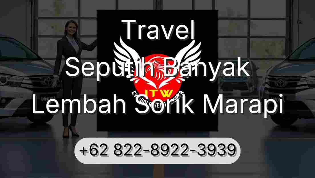 Travel Seputih Banyak Lembah Sorik Marapi