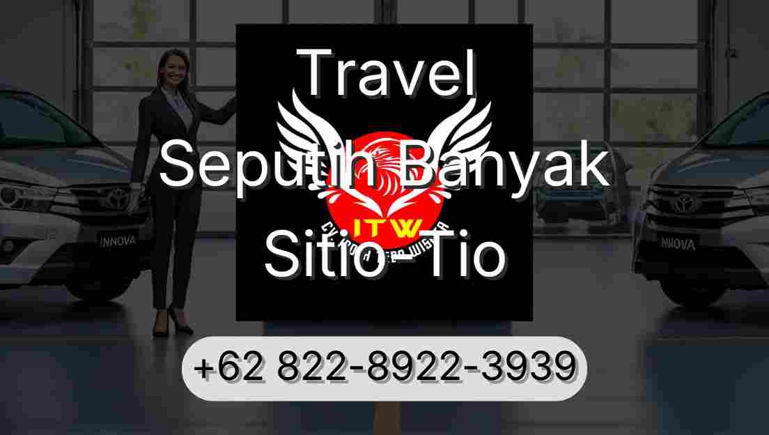 Travel Seputih Banyak Sitio-Tio