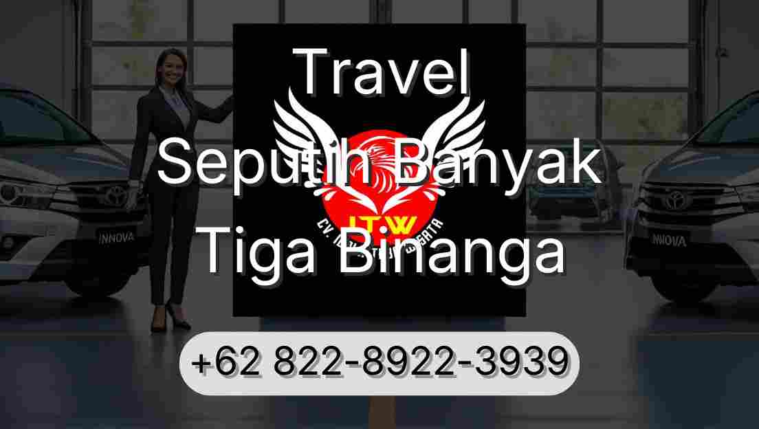 Travel Seputih Banyak Tiga Binanga