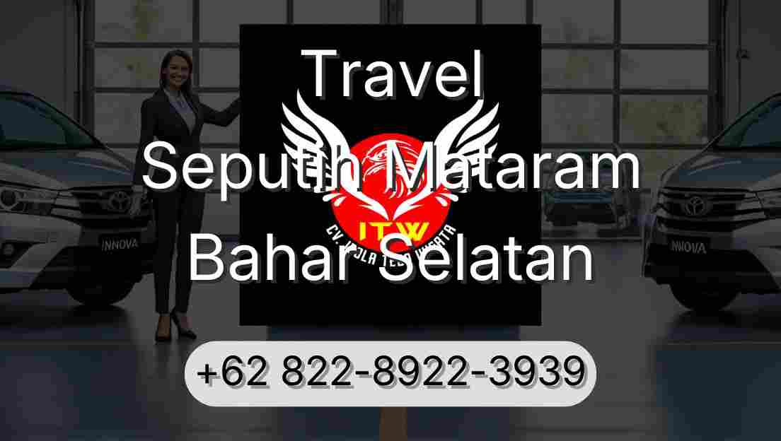 Travel Seputih Mataram Bahar Selatan