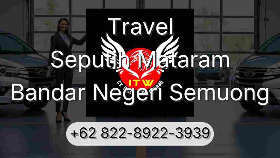 Travel Seputih Mataram Bandar Negeri Semuong