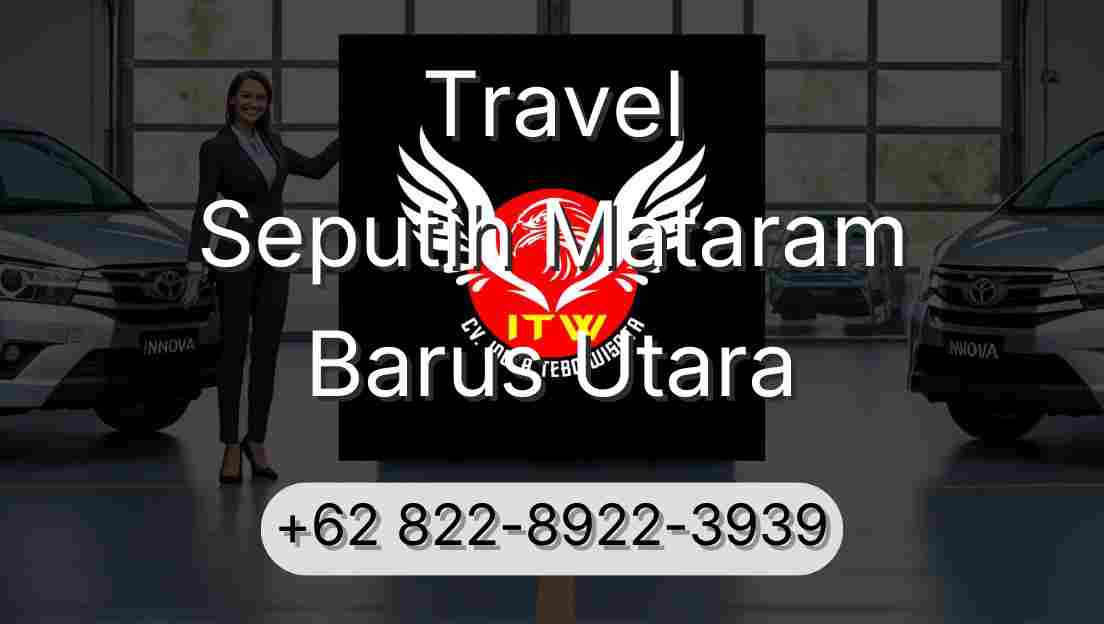 Travel Seputih Mataram Barus Utara