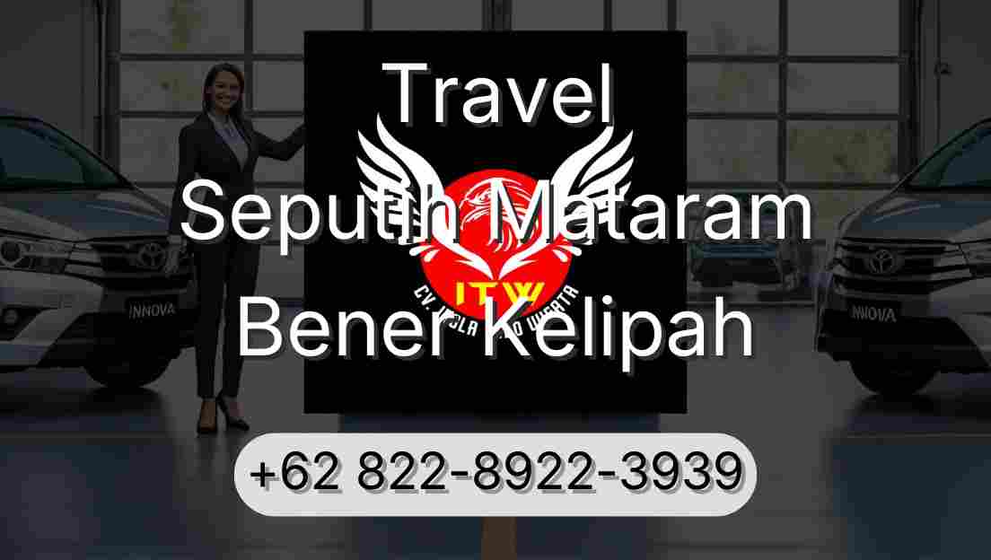Travel Seputih Mataram Bener Kelipah
