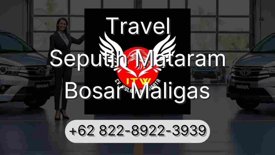 Travel Seputih Mataram Bosar Maligas