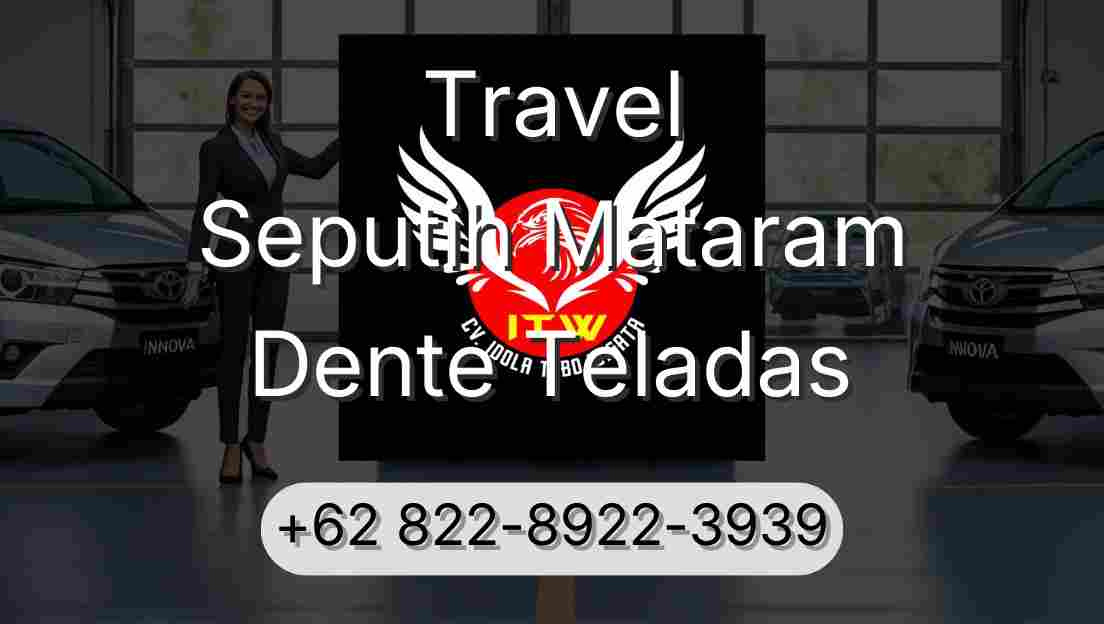 Travel Seputih Mataram Dente Teladas