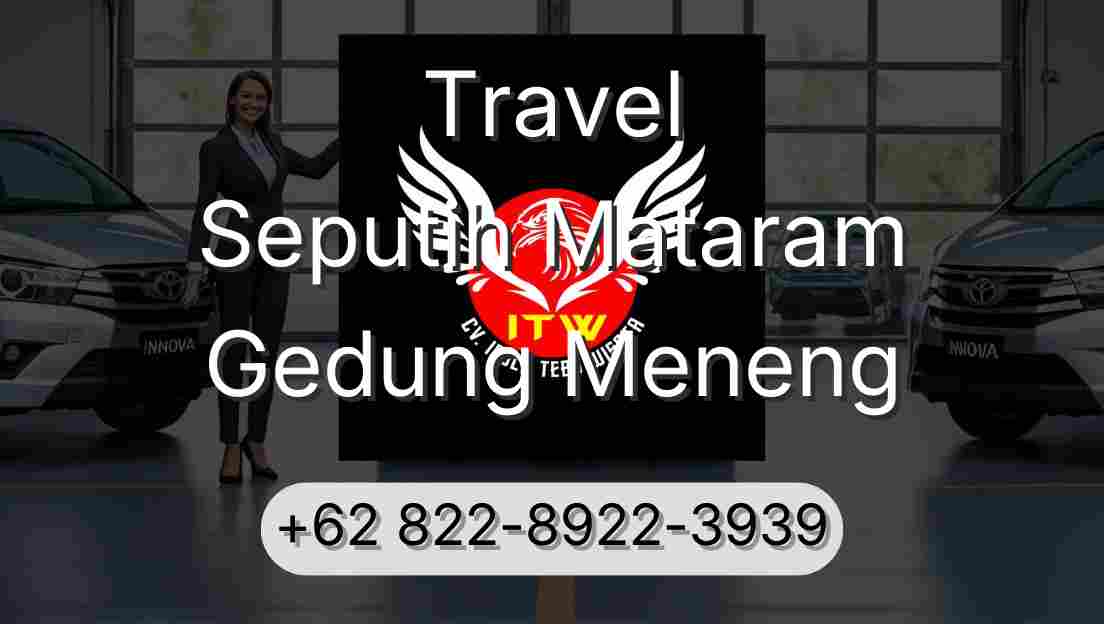 Travel Seputih Mataram Gedung Meneng