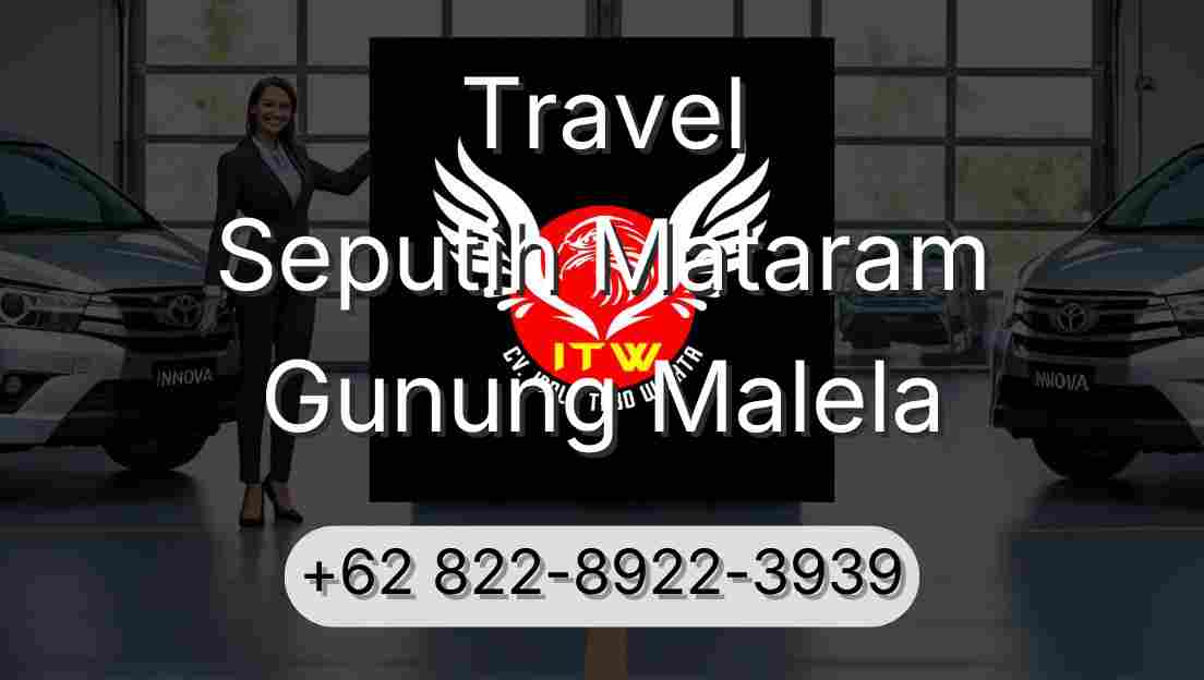 Travel Seputih Mataram Gunung Malela