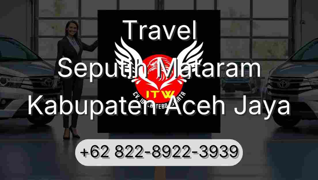 Travel Seputih Mataram Kabupaten Aceh Jaya